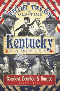 Cover True Tales of Old-Time Kentucky Politics