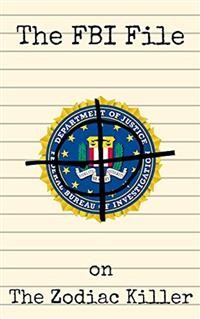 Cover The FBI File on the Zodiac Killer