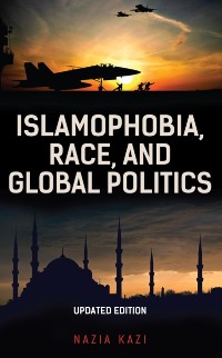 Cover Islamophobia, Race, and Global Politics