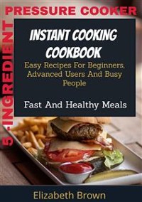 Cover 5 -Ingredient Pressure Cooker Instant Cooking Cookbook