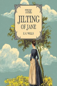 Cover The Jilting of Jane (illustrated)