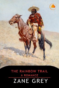 Cover The Rainbow Trail, A Romance