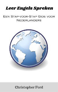 Cover Leer Engels Spreken: Een Stap-voor-Stap Gids voor Nederlanders