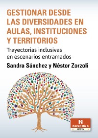 Cover Gestionar desde las diversidades en aulas, instituciones y territorios