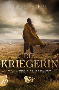 Cover Die Kriegerin – Tochter der Freiheit