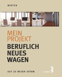 Cover Mein Projekt: Beruflich Neues wagen
