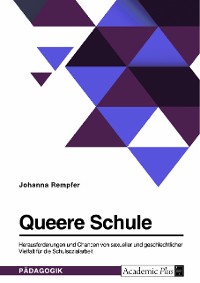 Cover Queere Schule. Herausforderungen und Chancen von sexueller und geschlechtlicher Vielfalt für die Schulsozialarbeit