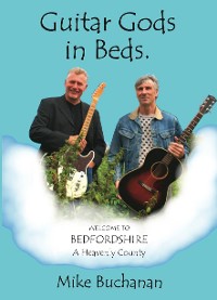 Cover Guitar Gods in Beds. (Bedfordshire: A Heavenly County)