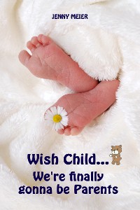 Cover Wish Child...We're finally gonna be Parents
