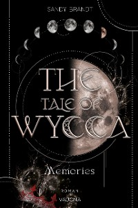 Cover THE TALE OF WYCCA: Memories (WYCCA-Reihe 3)