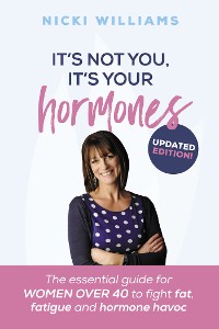 Cover It's Not You, It's Your Hormones!