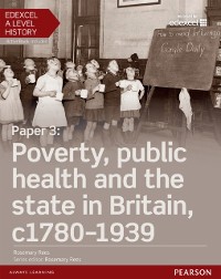 Cover Edexcel A Level History, Paper 3: Poverty, public health and the state in Britain c1780-1939 eBook