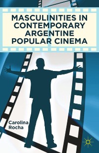 Cover Masculinities in Contemporary Argentine Popular Cinema