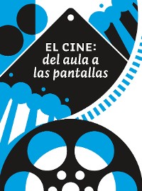 Cover El cine: del aula a las pantallas