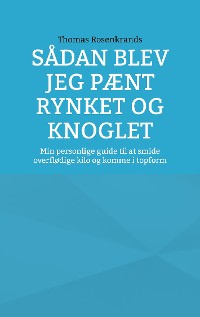 Cover Sådan blev jeg pænt rynket og knoglet