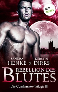 Cover Die Condannato-Trilogie - Band 3: Rebellion des Blutes