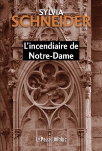 Cover L''incendiaire de Notre-Dame