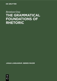 Cover The Grammatical Foundations of Rhetoric
