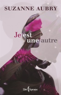 Cover Je est une autre