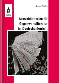 Cover Auswahlkriterien für Gegenwartsliteratur im Deutschunterricht