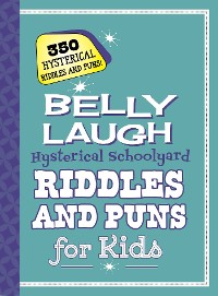 Cover Belly Laugh Hysterical Schoolyard Riddles and Puns for Kids