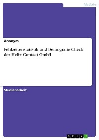 Cover Fehlzeitenstatistik und Demografie-Check der Helix Contact GmbH