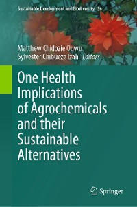 Cover One Health Implications of Agrochemicals and their Sustainable Alternatives