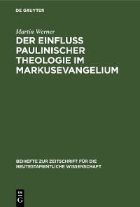 Cover Der Einfluß paulinischer Theologie im Markusevangelium