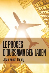 Cover Le Procès                                  D’Oussama Ben Laden