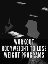 Cover Workout Bodyweight to Lose Weight Programs