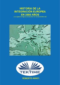 Cover Historia De La Integración Europea En 2500 Años