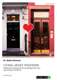 Cover Living-Apart-Together. Modell und Vorschläge für die längerfristige Praxis einer eigenständigen Lebensform