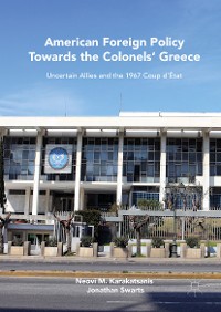 Cover American Foreign Policy Towards the Colonels' Greece