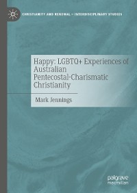 Cover Happy: LGBTQ+ Experiences of Australian Pentecostal-Charismatic Christianity