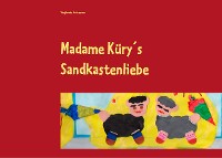 Cover Madame Küry´s Sandkastenliebe