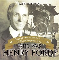 Cover Who Was Henry Ford? - Biography Books for Kids 9-12 | Children's Biography Books