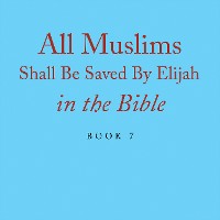 Cover All Muslims Shall Be Saved By Elijah in the Bible