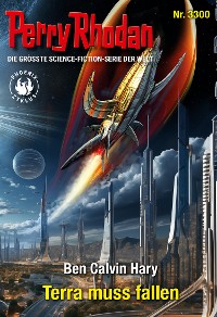 Cover Perry Rhodan 3300: Terra muss fallen