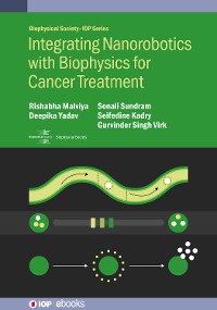 Cover Integrating Nanorobotics with Biophysics for Cancer Treatment