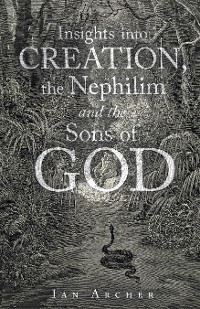 Cover Insights into Creation, the Nephilim and the Sons of God