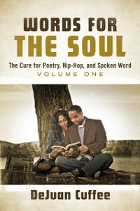 Cover Words for the Soul: The Cure for Poetry, Hip-Hop, And Spoken Word