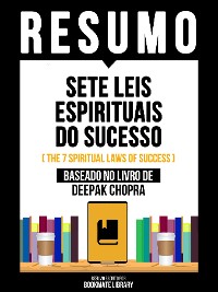Cover Resumo - Sete Leis Espirituais Do Sucesso (The 7 Spiritual Laws Of Success) - Baseado No Livro De Deepak Chopra