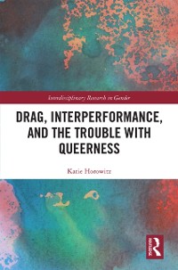 Cover Drag, Interperformance, and the Trouble with Queerness