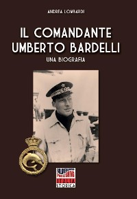 Cover Il Comandante Umberto Bardelli