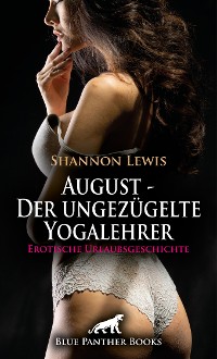 Cover August - Der ungezügelte Yogalehrer | Erotische Urlaubsgeschichte