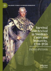 Cover Survival and Revival in Sweden's Court and Monarchy, 1718–1930