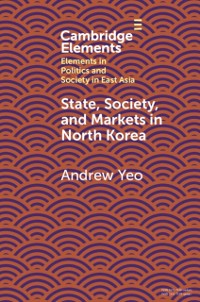 Cover State, Society and Markets in North Korea