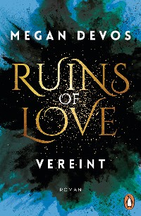 Cover Ruins of Love. Vereint (Grace & Hayden 4)