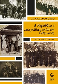 Cover A República e sua política exterior (1889-1902)