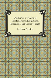 Cover Opticks: Or, a Treatise of the Reflections, Refractions, Inflections, and Colors of Light